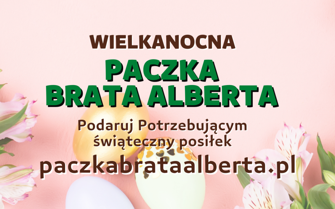 Wielkanocna Paczka Brata Alberta