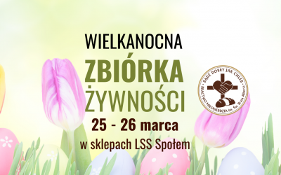 Wielkanocna Zbiórka Żywności dla osób ubogich