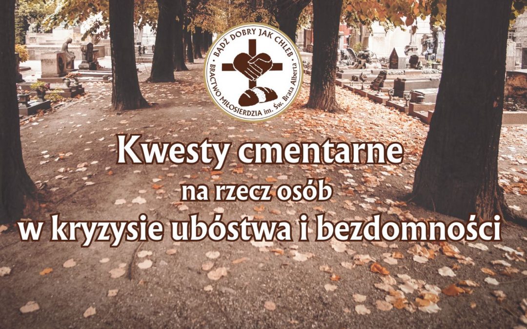 Kwesty cmentarne na rzecz ubogich i bezdomnych